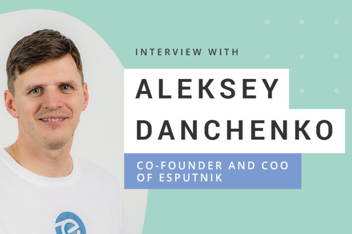 Aleksey, COO of eSputnik, a marketing system